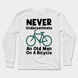 Never Underestimate An Old Man On A Bicycle Long Sleeve T-Shirt